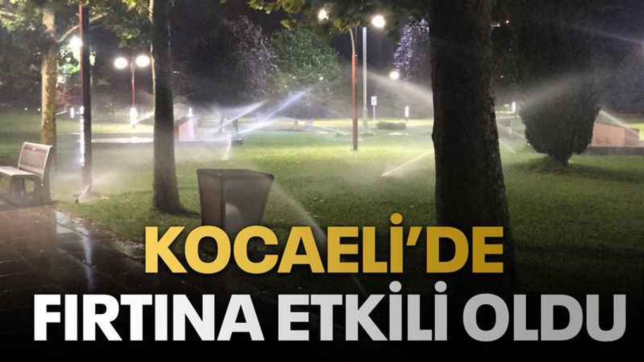 Kocaeli’de fırtına etkili oldu